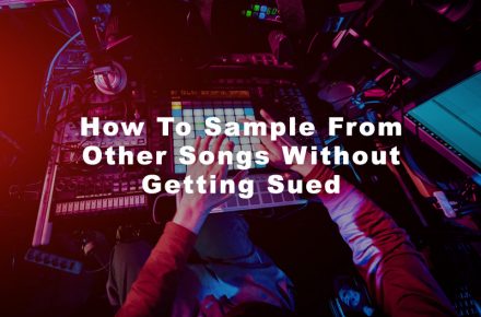 How To Sample From Other Songs Without Getting Sued