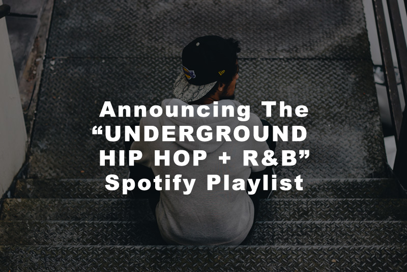 Underground Hip Hop And R&B Spotify Playlist