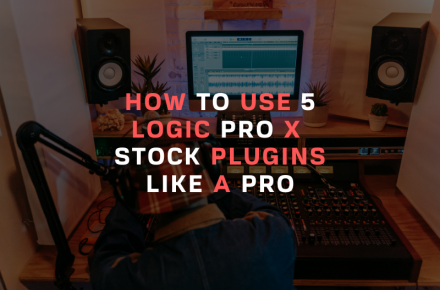 How To Use 5 Logic Pro X Stock Plugins Like a Pro Blog