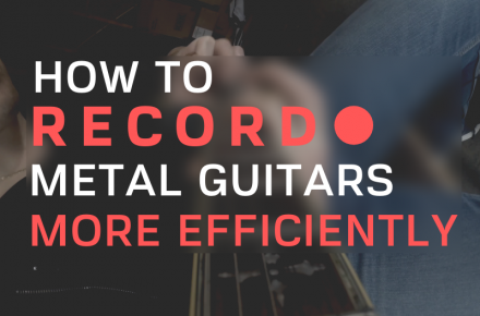 How To Record Metal Guitars Efficiently Blog (1)