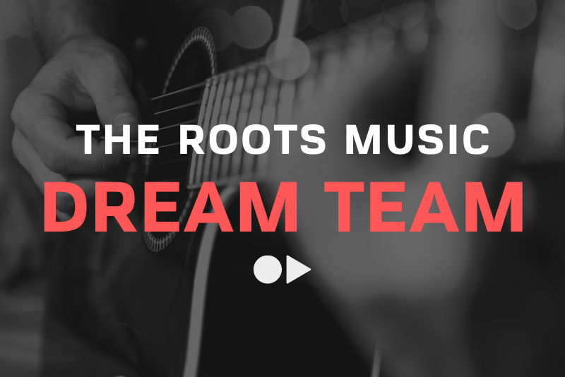 Roots Music Dream Team Blog