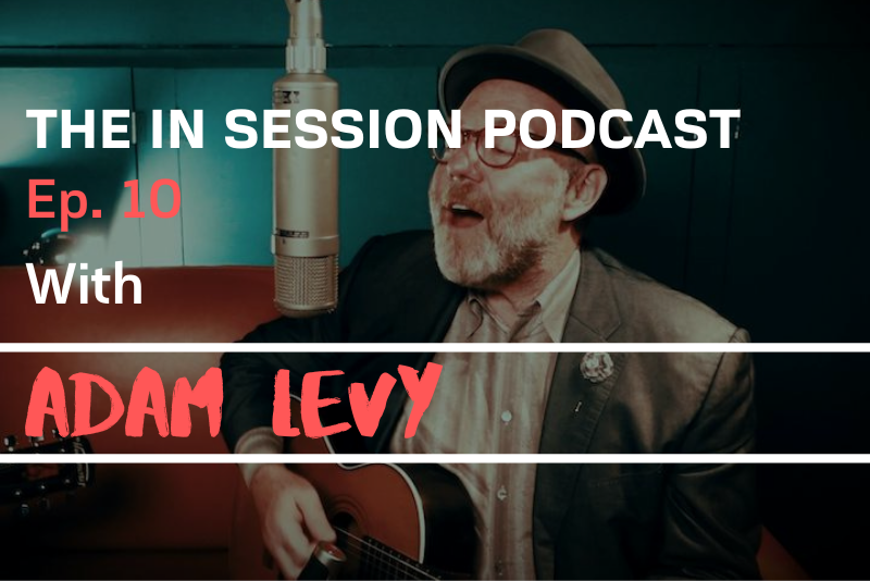 In Session Podcast - Adam Levy Blog