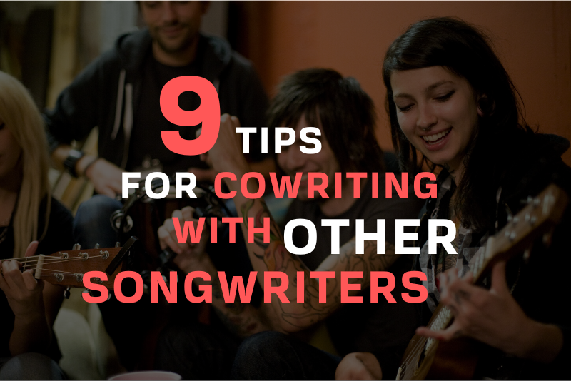 9 Tips for cowriting with other songwriters Blog