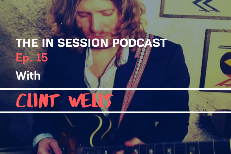 In Session Podcast 15 - Clint Wells Blog