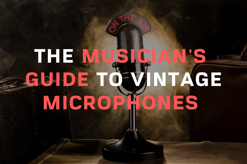 THE MUSICIAN'S GUIDE TO VINTAGE MICROPHONES Blog (1)