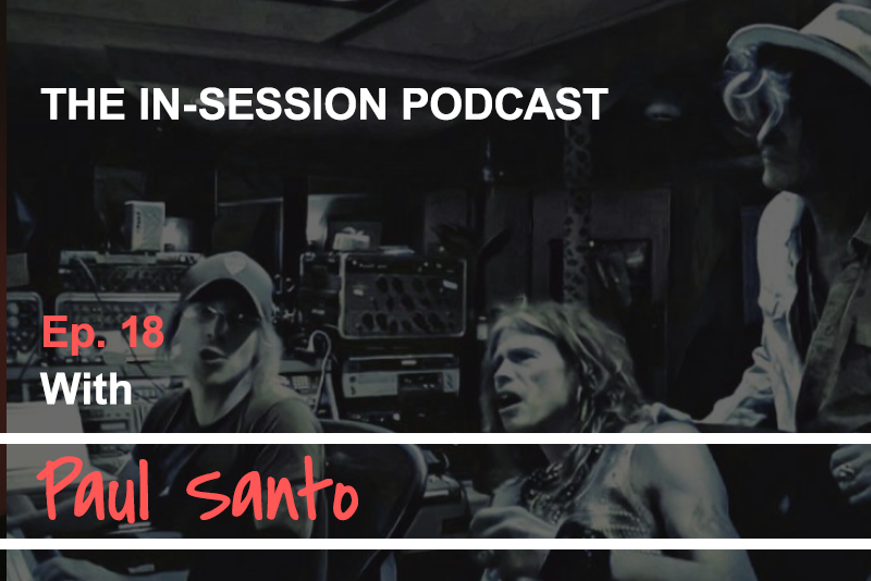 In Session Short: Paul Santo (Aerosmith, Ringo Starr, Eric Carmen)