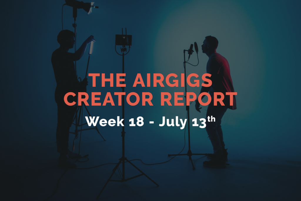 The AirGigs Creator Report: Weekly Music Industry News & Opportunities – Week 18